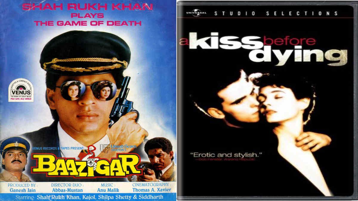 sIMILARitis Baazigar and A Kiss befor dying